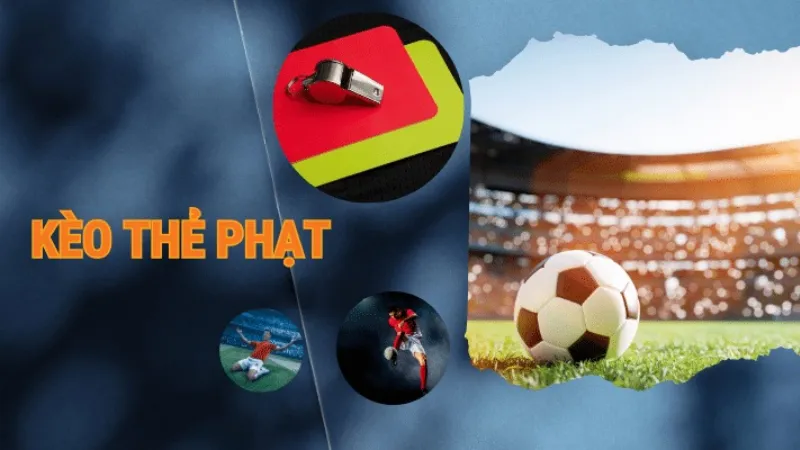 Kèo Thẻ Phạt: Cách Đọc, Mẹo Soi Và Chiến Lược Hiệu Quả Cao